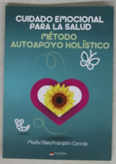 Cuidado emocional para la salud : método autoapoyo holístico