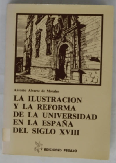 La Ilustración y la reforma de la Universidad en la España del siglo XVIII