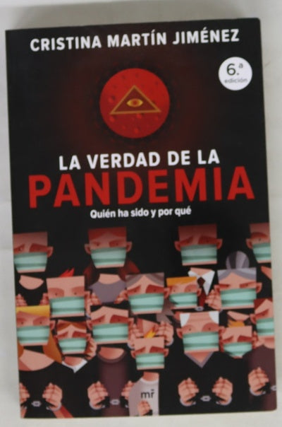 La verdad de la pandemia : quién ha sido y por qué