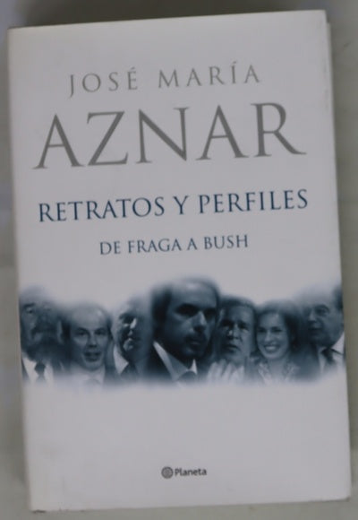 Retratos y perfiles : de Fraga a Bush