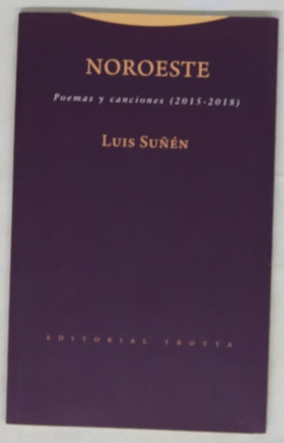 Noroeste : poemas y canciones, (2015-2018)