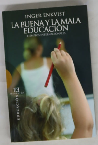 La buena y la mala educación : ejemplos internacionales