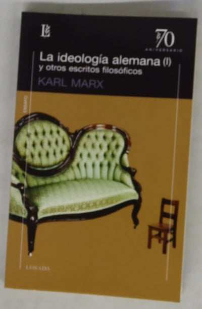 La ideología alemana (I) y otros escritos filosóficos