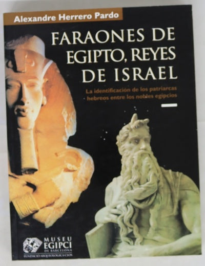 Faraones de Egipto, reyes de Israel la identificación de los patriarcas hebreos entre los nobles egipcios