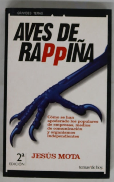 Aves de rappiña cómo se han apoderado los populares de empresas, medios de comunicación y organismos independientes