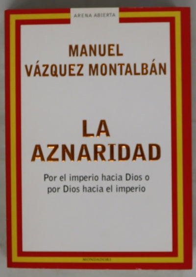 La aznaridad por el imperio hacia Dios o por Dios hacia el imperio