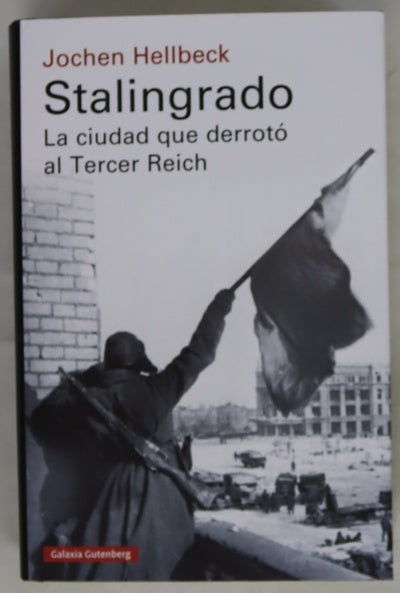 Stalingrado, la ciudad que derrotó al Tercer Reich