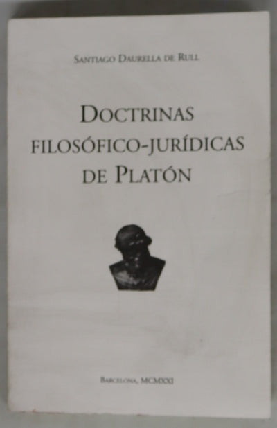 Doctrinas filosófico-juridicas de Platón Tesis para el grado de Doctor en Derecho