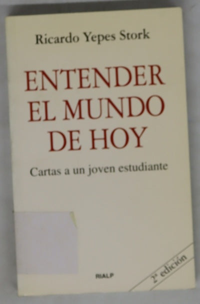 Entender el mundo de hoy cartas a un joven estudiante