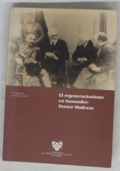El regeneracionismo en Santander, Doctor Madrazo