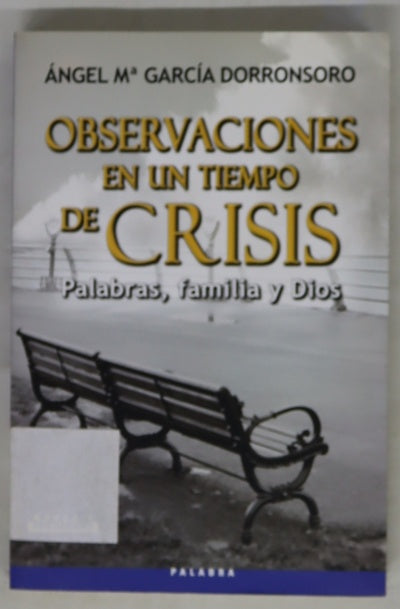 Observaciones en un tiempo de crisis palabras, familia y Dios