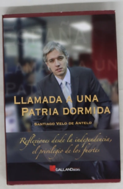 Llamada a una patria dormida reflexiones desde la independencia, el privilegio de los fuertes