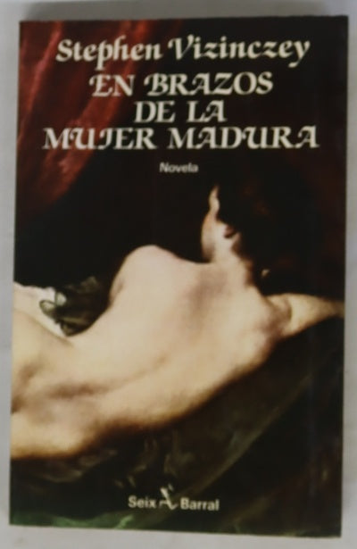 En brazos de la mujer madura memorias galantes de András Vajda : novela