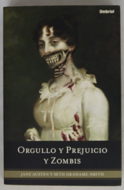 Orgullo y prejuicio y zombis la clásica novela romántica de la Regencia, aderezada con unos zombis ultraviolentos que siembran el terror