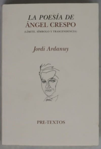 La poesía de Ángel Crespo (límite, símbolo y trascendencia)