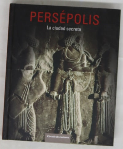 Persépolis, la ciudad secreta
