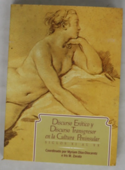 Discurso erótico y discurso transgresor en la cultura peninsular : siglos XI al XX