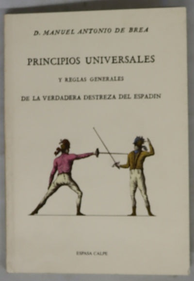 Principios universales y reglas generales de la verdadera destreza del espadín