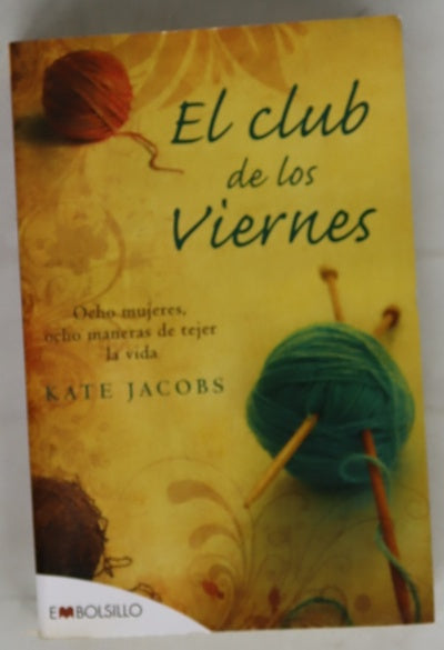 El club de los viernes ocho mujeres, ocho maneras de tejer la vida