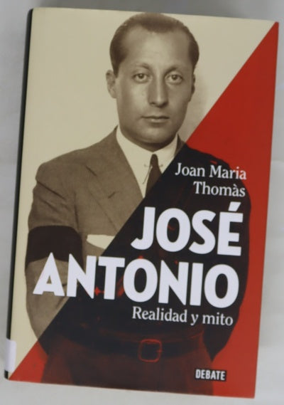 José Antonio : realidad y mito