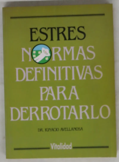 Estres, normas definitivas para derrotarlo