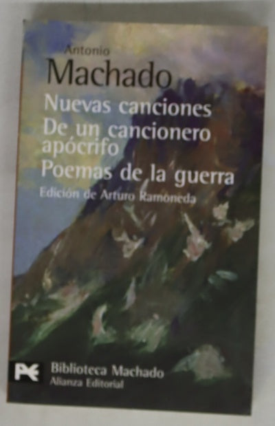 Nuevas canciones De un cancionero apócrifo ; Poemas de la guerra