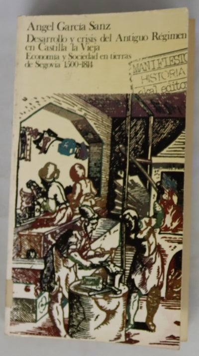 Desarrollo y crisis del Antiguo Regimen en Castilla la Vieja economía y sociedad en tierras de Segovia de 1500 a 1814