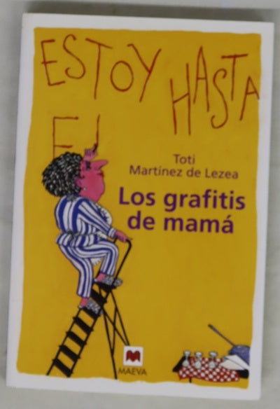 Los grafitis de mamá : monólogo de un ama de casa de 50 años y-- más