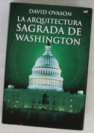 La arquitectura sagrada de Washington ¿qué oculta la ciudad?