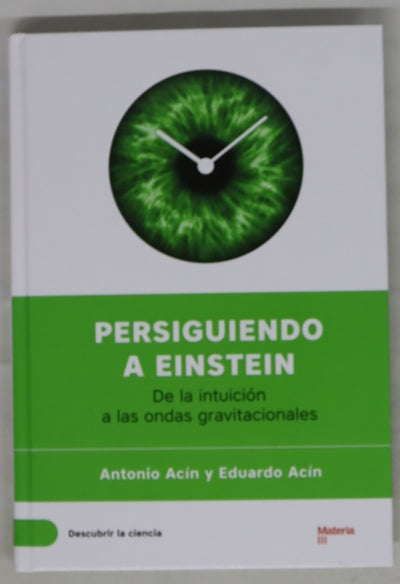 Persiguiendo a Einstein: de la intuición a las ondas gravitacionales