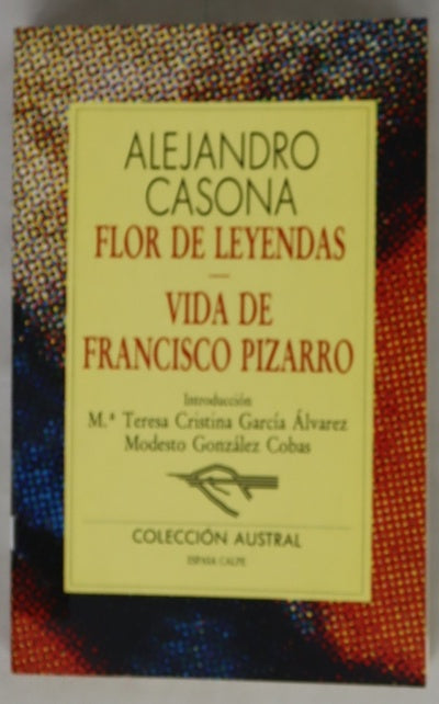 Flor de leyendas Vida de Francisco Pizarro