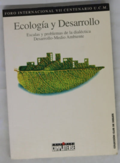 Ecología y desarrollo escalas y problemas de la dialéctica desarrollo-medio ambiente
