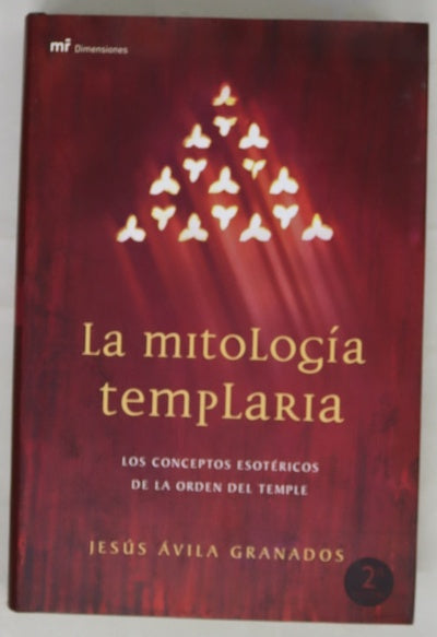 La mitología templaria los conceptos esotéricos de la Orden del Temple