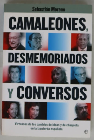Camaleones, desmemoriados y conversos virtuosos de los cambios de ideas y de chaqueta en la izquierda española
