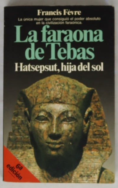 La Faraona de Tebas Hatsepsut, hija del sol