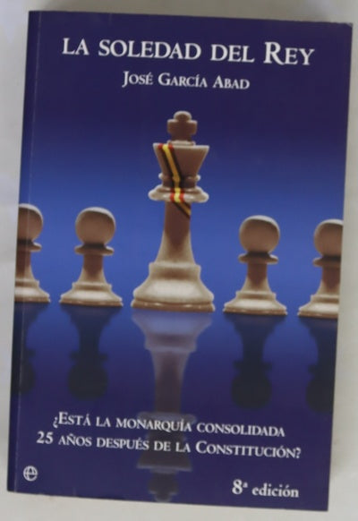 La soledad del rey ¿está la monarquía consolidada 25 años después de la Constitución?