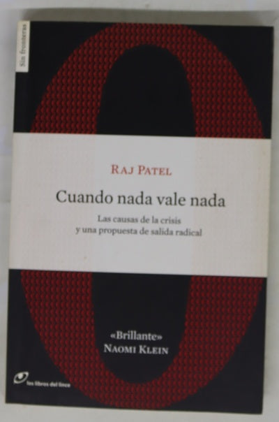 Cuando nada vale nada las causas de la crisis y una propuesta de salida radical