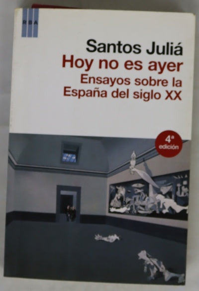 Hoy no es ayer ensayos sobre historia de España en el siglo XX