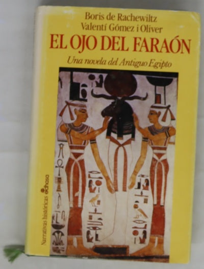 El ojo del faraón una novela del antiguo Egipto