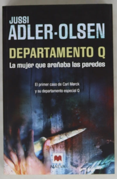 La mujer que arañaba las paredes : el primer caso de Carl Morck y su departamento especial Q