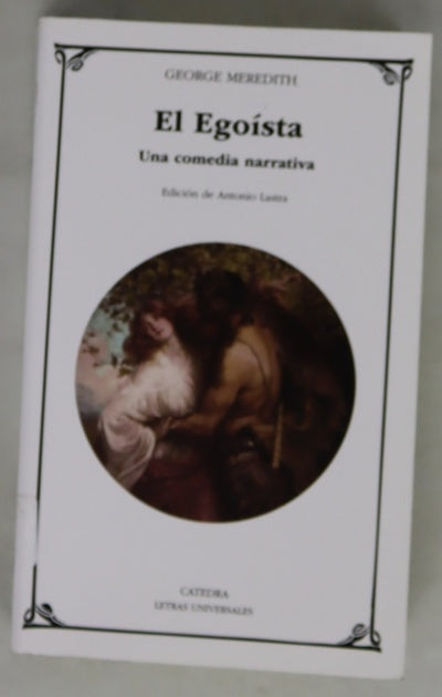 El egoísta : una comedia narrativa