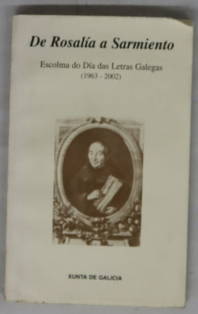 De Rosalía a Sarmiento escolma do Día das Letras Galegas, (1963-2002)