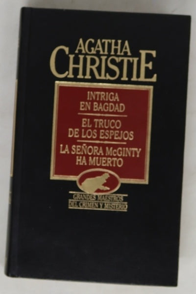Intriga en Bagdad ; El truco de los espejos ; La señora McGinty ha muerto