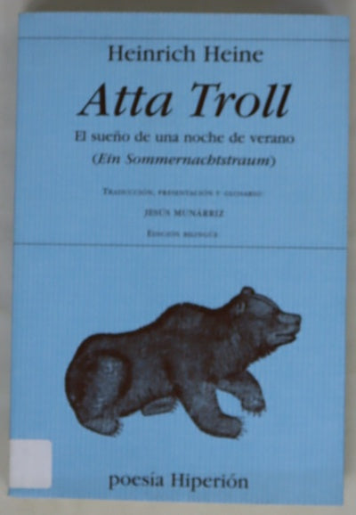 Atta Troll el sueño de una noche de verano = (Ein Sommernachtstraum)