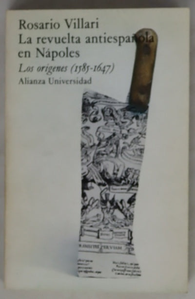 La revuelta antiespañola en Nápoles los orígenes (1585-1647)