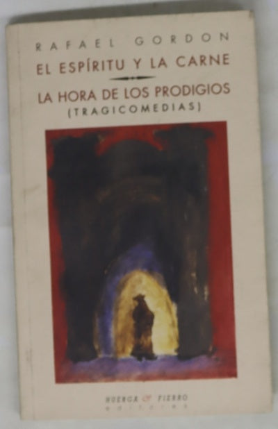 El espíritu y la carne ; La hora de los prodigios
