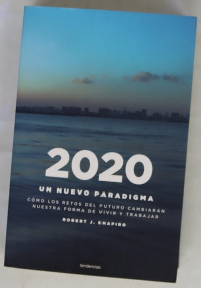 2020, un nuevo paradigma cómo los retos del futuro cambiarán nuestra forma de vivir y trabajar