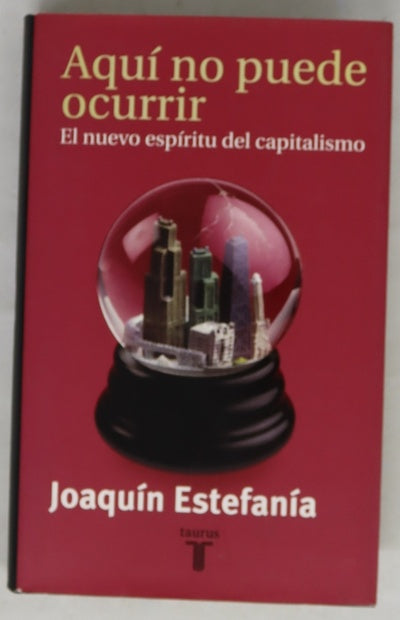 Aquí no puede ocurrir el nuevo espíritu del capitalismo