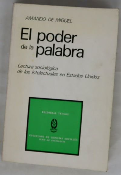 El poder de la palabra lectura sociológica de los intelectuales en Estados Unidos