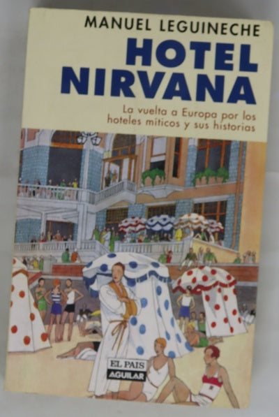 Hotel Nirvana la vuelta a Europa por los hoteles míticos y sus historias